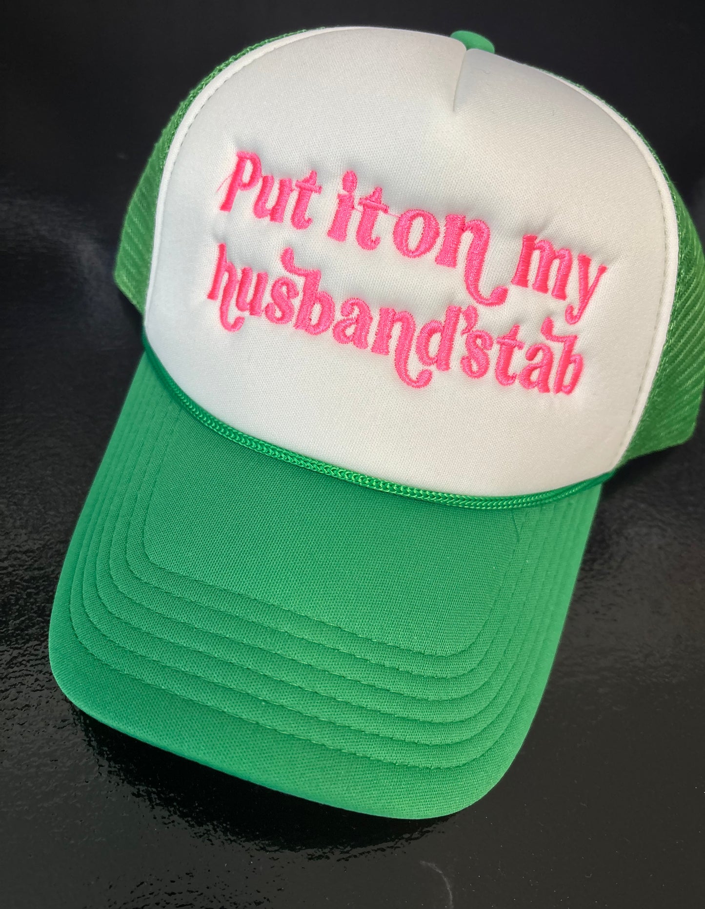 “Put it on my husband tab” foam trucker hat